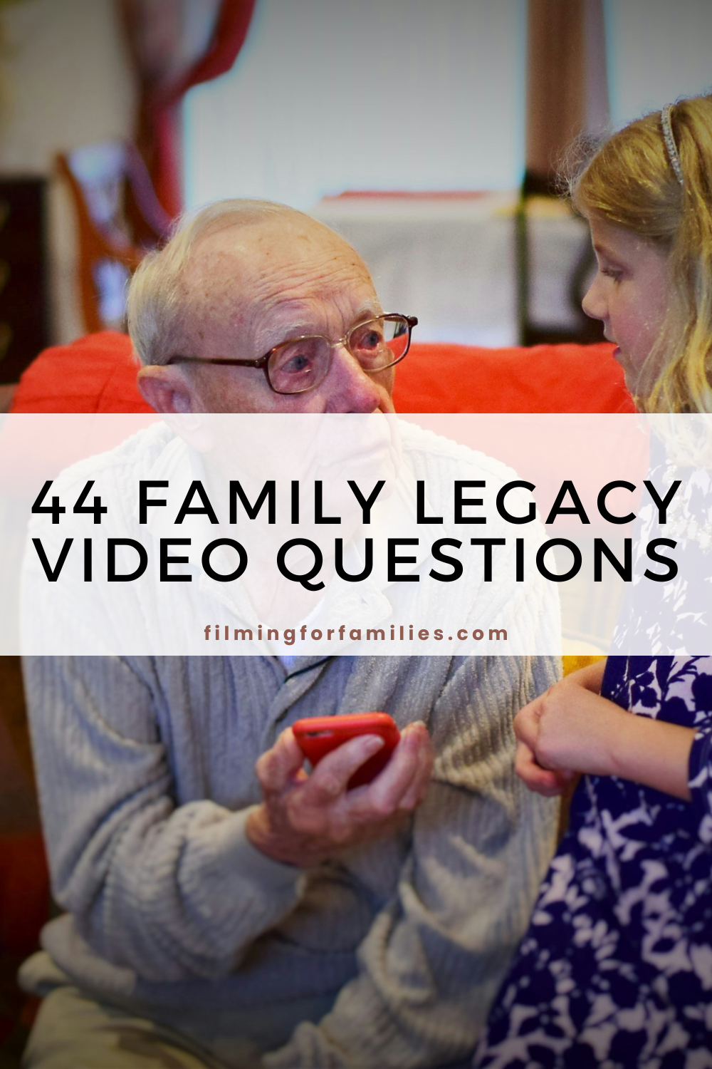 44 Family Legacy Video Questions - Filming For Families